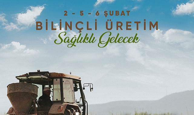 Hedef: Bilinçli Üretim Ve Halk Sağlığı